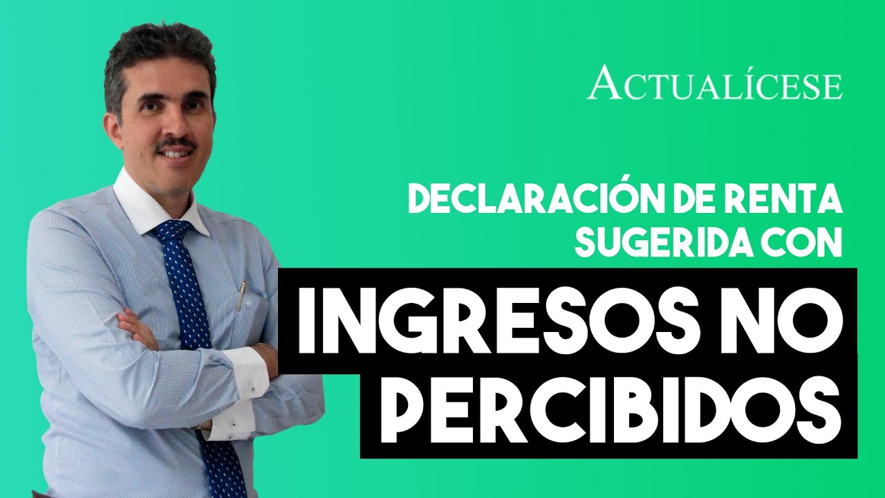 Declaraci N De Renta Sugerida Que Reporta Ingresos No Percibidos