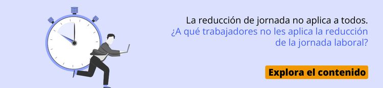 Prepárate para la reducción de jornada laboral en 2025