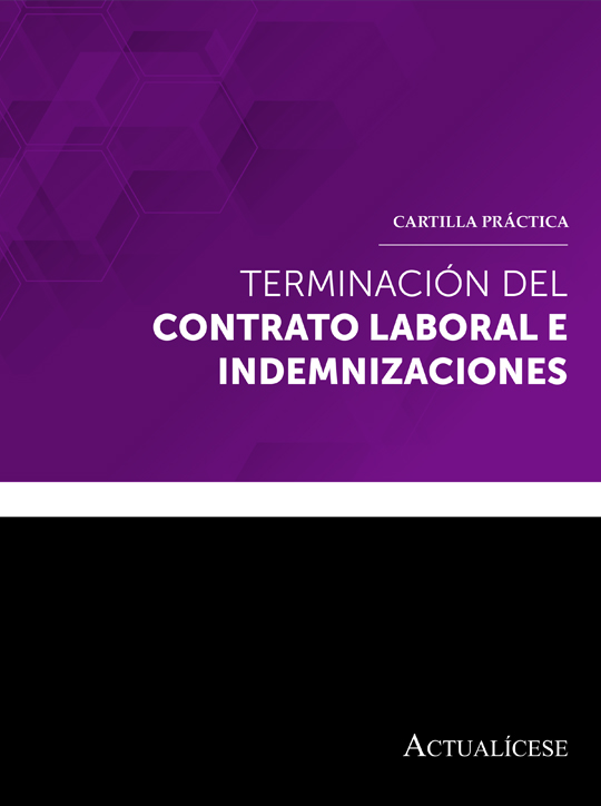 Cartilla Práctica: terminación del contrato laboral e indemnizaciones