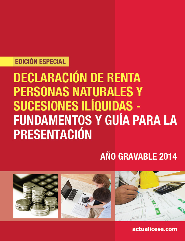 [Edición Especial] Declaración de Renta Personas Naturales y Sucesiones Ilíquidas – Fundamentos y Guía para la presentación – año gravable 2014