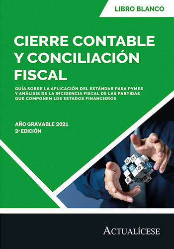 Complementos del Libro Blanco: Cierre contable y conciliación fiscal, año gravable 2021