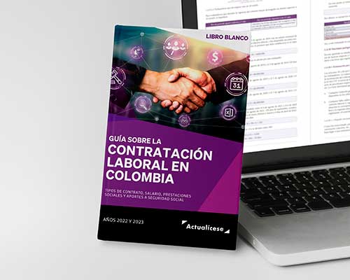  Guía sobre contratación laboral en Colombia, años 2022 y 2023