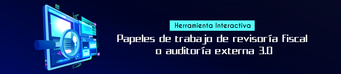 Zona Web - Herramienta Interactiva: Papeles de trabajo de revisoría fiscal o auditoría externa 3.0