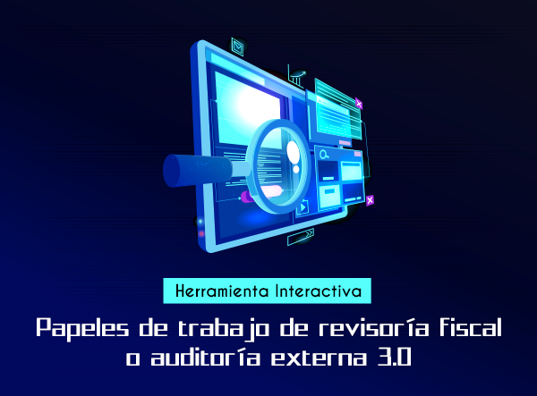 Zona Web - Herramienta Interactiva: Papeles de trabajo de revisoría fiscal o auditoría externa 3.0