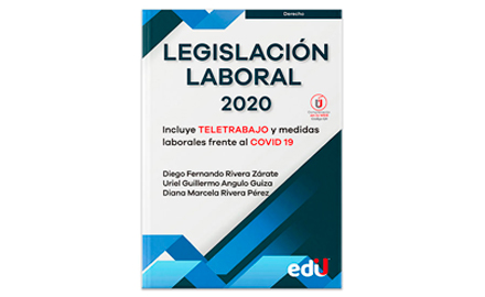 Legislación laboral 2020-Ediciones de la U