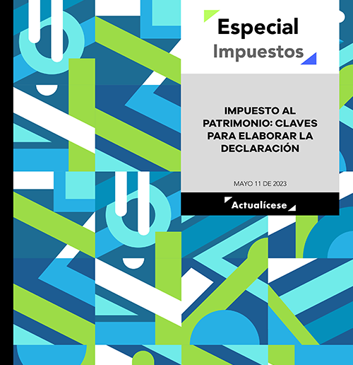 Impuesto al patrimonio claves para elaborar la declaración Actualícese