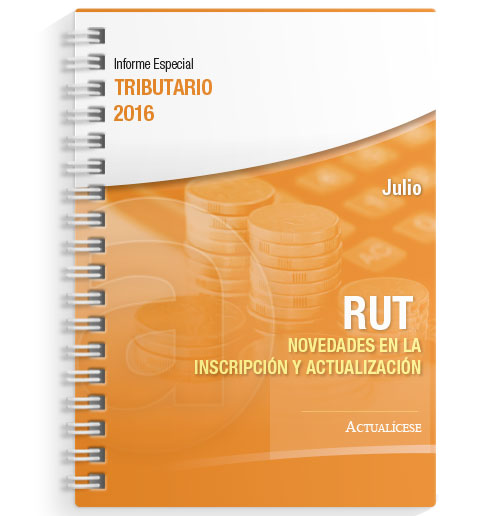 Informe Especial Tributario: RUT – Novedades en la inscripción y actualización