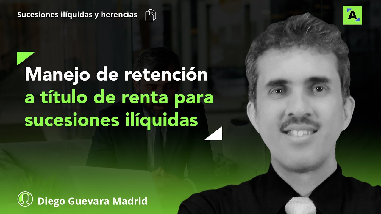 Topes de patrimonio que activan la retención a título de renta para sucesiones ilíquidas