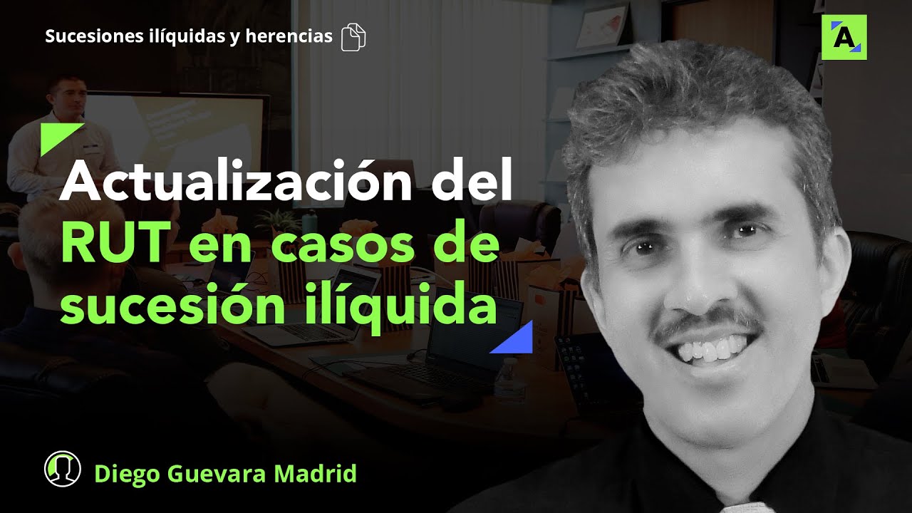 ¿Cómo actualizar el RUT cuando una persona natural fallece y se declara sucesión ilíquida?