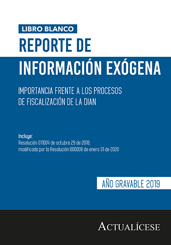 [Libro Blanco] Reporte de información exógena 2019 – Importancia frente a los procesos de fiscalización de la Dian