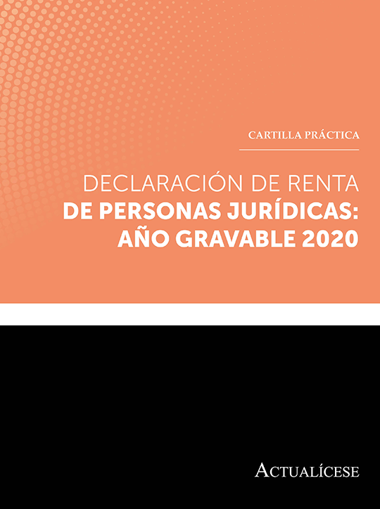 Cartilla Práctica: declaración de renta de personas jurídicas, año gravable 2020