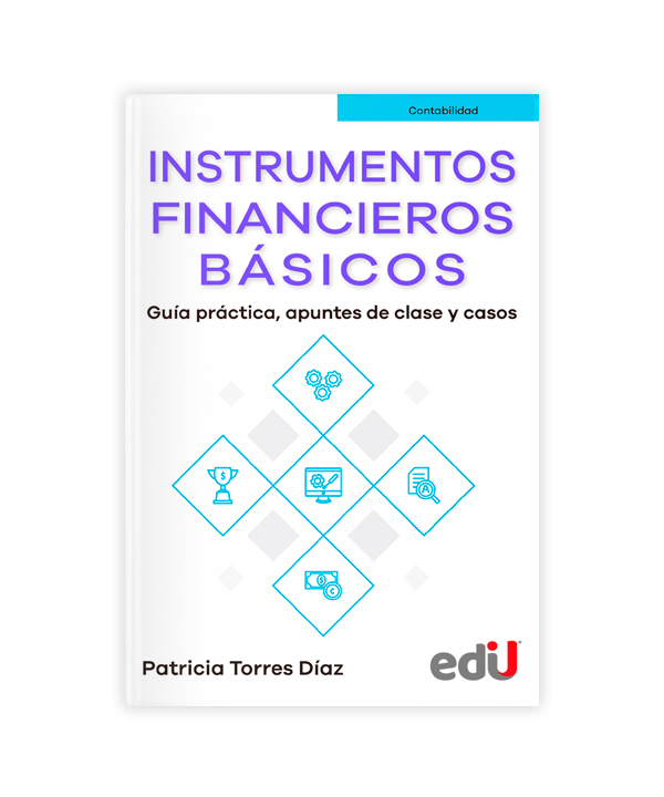 Libro impreso: Instrumentos financieros básicos, Guía práctica, apuntes de clase y casos – Ediciones de la U