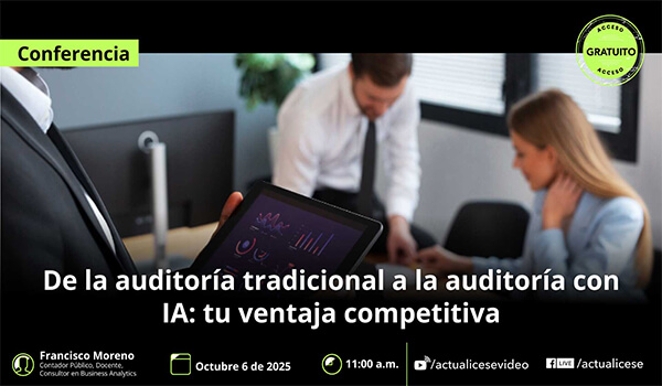 [Conferencia] De la auditoría tradicional a la auditoría con inteligencia artificial: tu ventaja competitiva