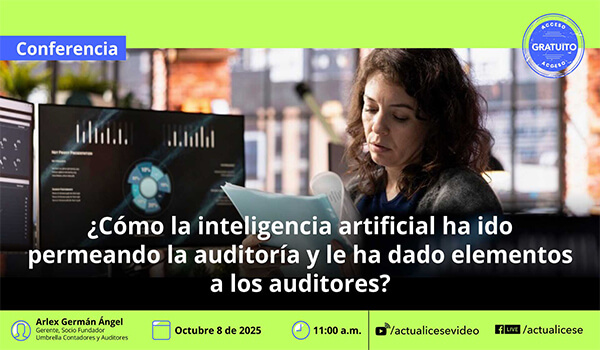 [Conferencia] ¿Cómo la inteligencia artificial ha ido permeando a la auditoría y le ha dado elementos a los auditores?