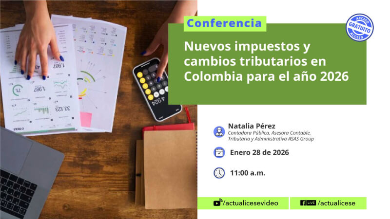 [Conferencia] Nuevos impuestos y cambios tributarios en Colombia para el año 2026